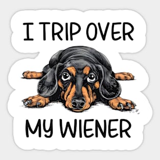 Funny Dachshund I Trip Over My Weiner Dog Men Women Sticker